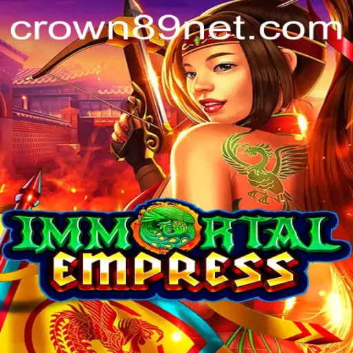ImmortalEmpress: Conquer the Realm with Crown89