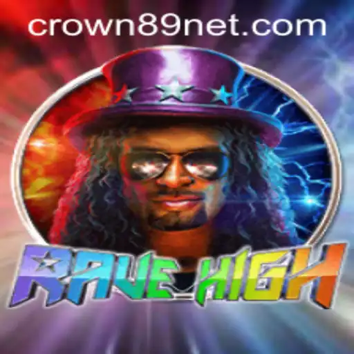 Discovering the Extraordinary World of RaveHigh: Understanding Crown89